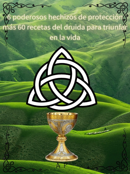 Title details for 6 poderosos hechizos de protección más 60 recetas del druida para triunfar en la vida by A P - Wait list